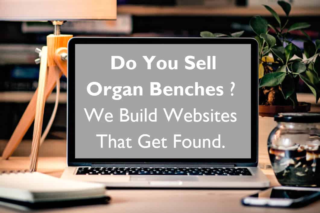 do you sell organ benches. We design websites that get found and convert, Web design peterborough Blue Dolphin